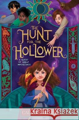 The Hunt for the Hollower Callie C. Miller 9781665918121 Aladdin Paperbacks