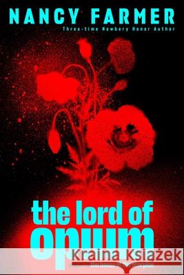 The Lord of Opium Nancy Farmer 9781665918268