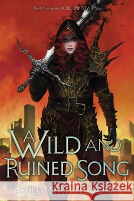 A Wild and Ruined Song Ashley Shuttleworth 9781665918817 Margaret K. McElderry Books