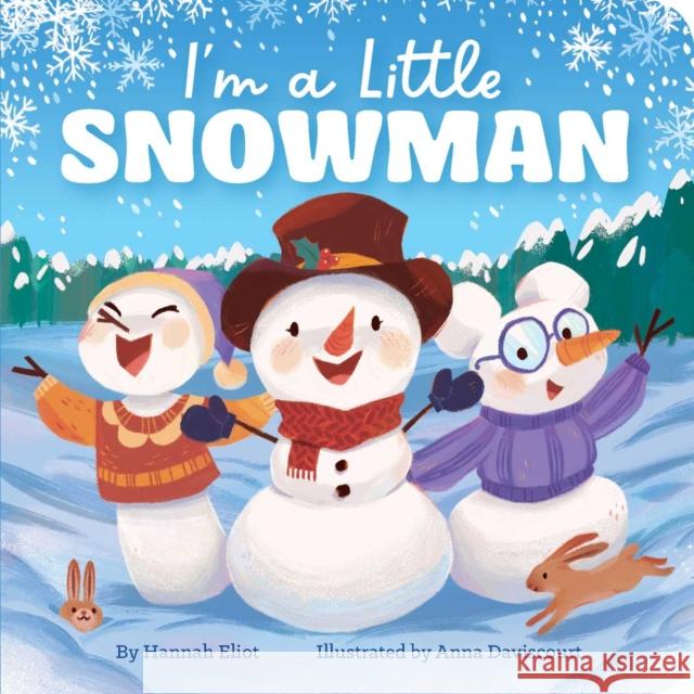 I'm a Little Snowman Hannah Eliot Anna Daviscourt 9781665919166