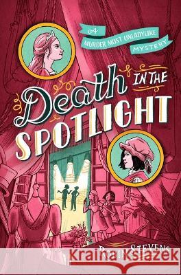 Death in the Spotlight Robin Stevens 9781665919371 Simon & Schuster Books for Young Readers