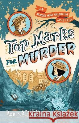 Top Marks for Murder Robin Stevens 9781665919401 Simon & Schuster Books for Young Readers