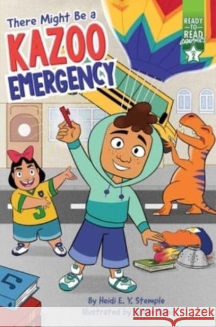 There Might Be a Kazoo Emergency: Ready-to-Read Graphics Level 2 Heidi E. y. Stemple Selom Sunu 9781665920032 Simon Spotlight