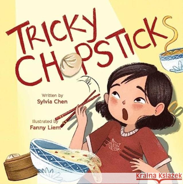 Tricky Chopsticks Sylvia Chen 9781665921497 Simon & Schuster