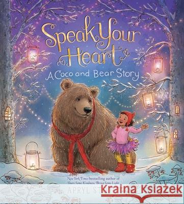 Speak Your Heart: A Coco and Bear Story Apryl Stott Apryl Stott 9781665921664