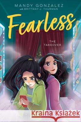 The Takeover Mandy Gonzalez Brittany J. Thurman 9781665922050 Aladdin Paperbacks