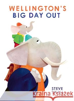 Wellington's Big Day Out Steve Small Steve Small 9781665922555 Simon & Schuster/Paula Wiseman Books