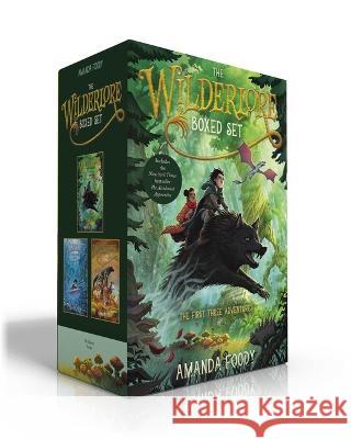The Wilderlore Boxed Set: The Accidental Apprentice; The Weeping Tide; The Ever Storms Amanda Foody 9781665924702