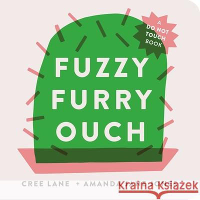 Fuzzy Furry Ouch Amanda Jane Jones Cree Lane Jones 9781665924740 Little Simon