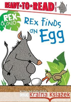 Rex Finds an Egg: Ready-To-Read Level 1 Doug Cushman Doug Cushman 9781665926515 Simon Spotlight