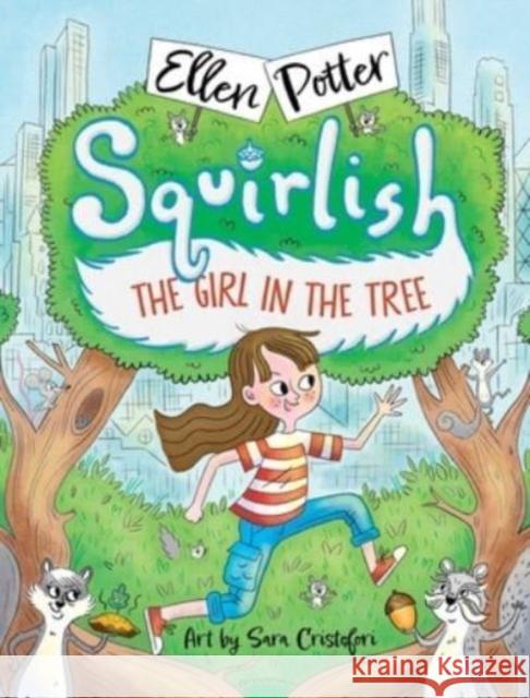 The Girl in the Tree Ellen Potter 9781665926744 Margaret K. McElderry Books