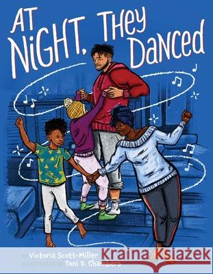 At Night, They Danced Victoria Scott-Miller Toni D. Chambers 9781665927819