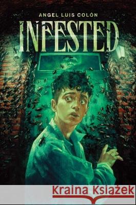 Infested Angel Luis Col?n 9781665928427 MTV Books