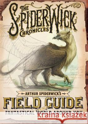 Arthur Spiderwick\'s Field Guide to the Fantastical World Around You Tony Diterlizzi Holly Black Tony Diterlizzi 9781665928779 Simon & Schuster Books for Young Readers