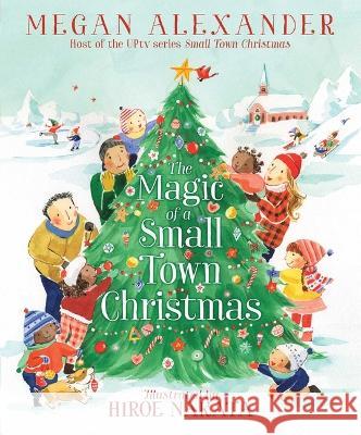 The Magic of a Small Town Christmas Alexander, Megan 9781665929806 Aladdin Paperbacks