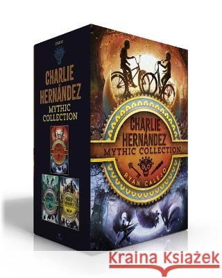 Charlie Hern?ndez Mythic Collection (Boxed Set): Charlie Hern?ndez & the League of Shadows; Charlie Hern?ndez & the Castle of Bones; Charlie Hern?ndez Ryan Calejo 9781665929844