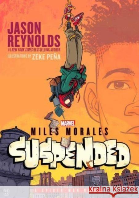 Miles Morales Suspended: A Spider-Man Novel Jason Reynolds 9781665930949 Atheneum/Caitlyn Dlouhy Books