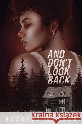 And Don\'t Look Back Rebecca Barrow 9781665932271 Margaret K. McElderry Books