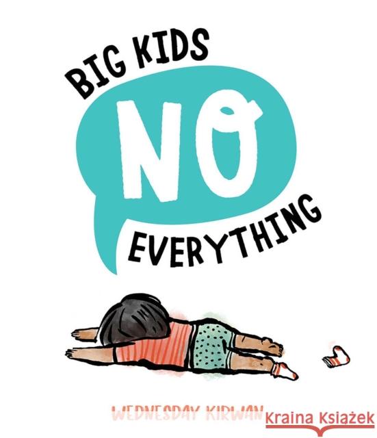 Big Kids No Everything Wednesday Kirwan Wednesday Kirwan 9781665932417