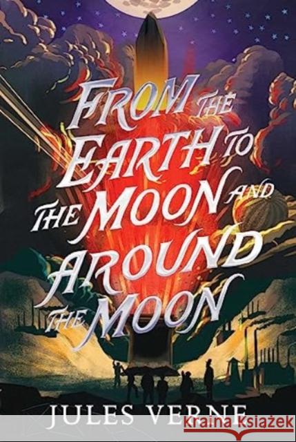 From the Earth to the Moon and Around the Moon Jules Verne 9781665934237 Simon & Schuster