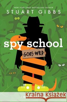 Spy School Goes Wild Stuart Gibbs 9781665934770