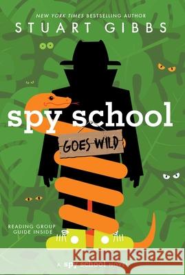 Spy School Goes Wild Stuart Gibbs 9781665934787