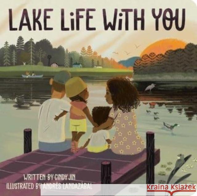 Lake Life with You Cindy Jin Andr?s Landaz?bal 9781665935142 Little Simon
