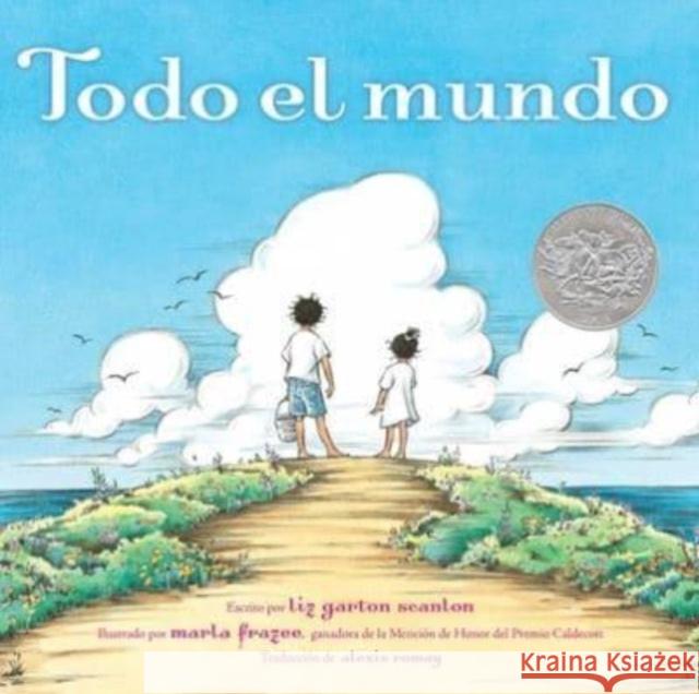 Todo el mundo (All the World) Liz Garton Scanlon Marla Frazee Alexis Romay 9781665935203