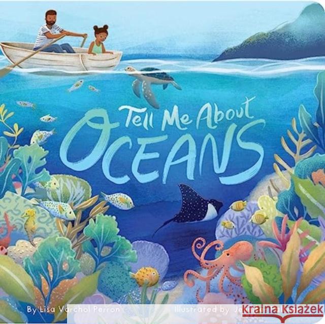 Tell Me About Oceans Lisa Varchol Perron 9781665935593