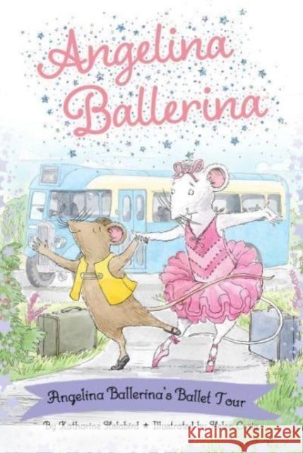 Angelina Ballerina\'s Ballet Tour Katharine Holabird Helen Craig 9781665935913 Simon & Schuster