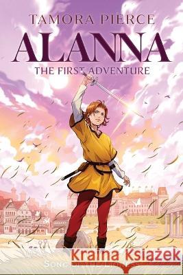 Alanna: The First Adventure Tamora Pierce 9781665937412 Atheneum Books for Young Readers
