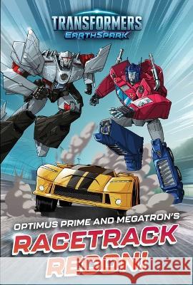 Optimus Prime and Megatron\'s Racetrack Recon! Ryder Windham Patrick Spaziante 9781665937870