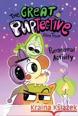 Purranormal Activity Alina Tysoe Alina Tysoe 9781665938280 Simon & Schuster Books for Young Readers