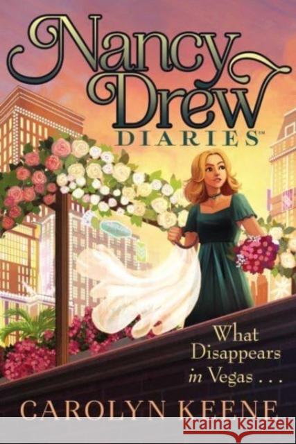 What Disappears in Vegas . . . Carolyn Keene 9781665939454 Simon & Schuster