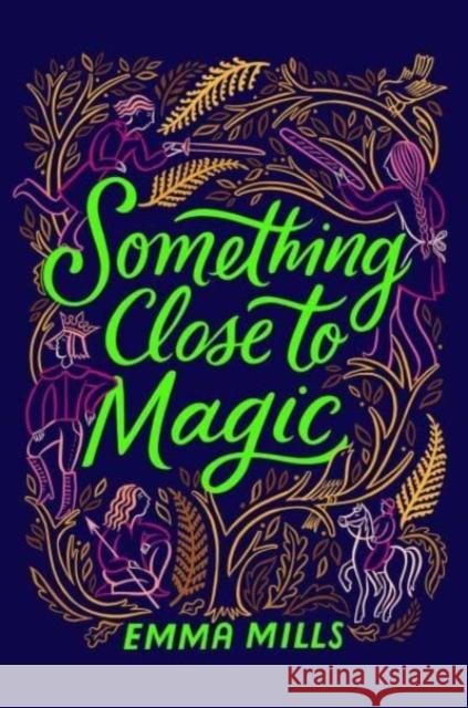 Something Close to Magic Emma Mills 9781665939669