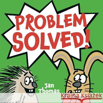Problem Solved! Jan Thomas Jan Thomas 9781665939997 Beach Lane Books