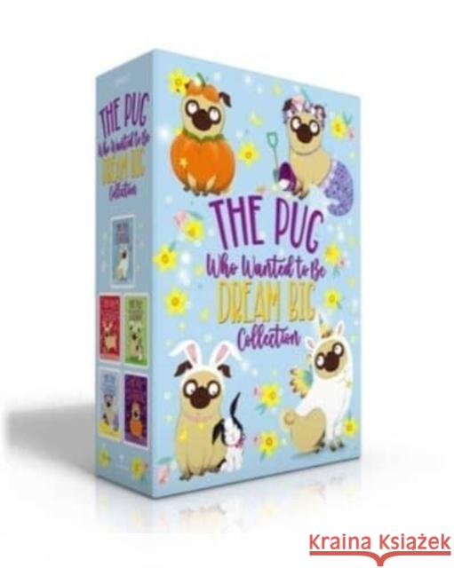 The Pug Who Wanted to Be Dream Big Collection (Boxed Set): The Pug Who Wanted to Be a Unicorn; The Pug Who Wanted to Be a Reindeer; The Pug Who Wanted Swift, Bella 9781665940030 Aladdin Paperbacks