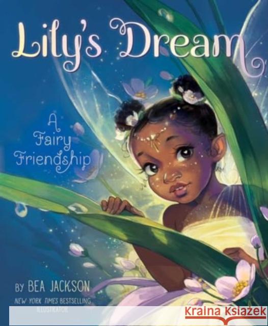 Lily's Dream: A Fairy Friendship Bea Jackson Bea Jackson 9781665941174 Simon & Schuster