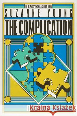 The Complication Suzanne Young 9781665941891 Simon & Schuster Books for Young Readers