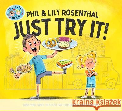 Just Try It! Phil Rosenthal Lily Rosenthal Luke Flowers 9781665942638 Simon & Schuster Books for Young Readers