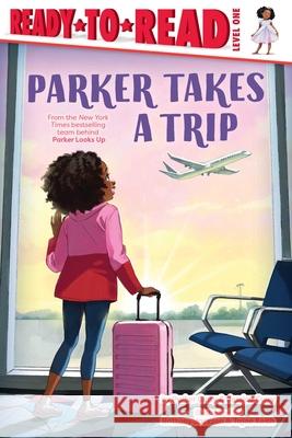 Parker Takes a Trip: Ready-To-Read Level 1 Parker Curry Jessica Curry Brittany Jackson 9781665942812 Simon Spotlight