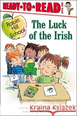 The Luck of the Irish: Ready-To-Read Level 1 Margaret McNamara Mike Gordon 9781665943390 Simon Spotlight