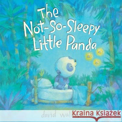 The Not-So-Sleepy Little Panda David Walker David Walker 9781665943857 Atheneum Books for Young Readers
