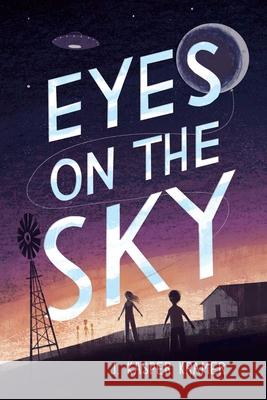 Eyes on the Sky J. Kasper Kramer 9781665944212 Atheneum Books for Young Readers