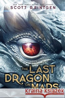 The Last Dragon on Mars Scott Reintgen 9781665946520 Aladdin Paperbacks