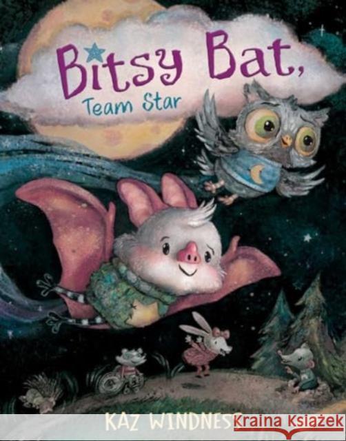 Bitsy Bat, Team Star Kaz Windness Kaz Windness 9781665947558 Simon & Schuster/Paula Wiseman Books