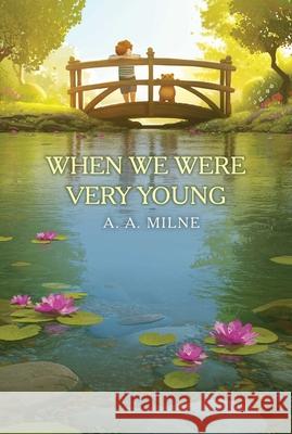 When We Were Very Young A. a. Milne Ernest H. Shepard 9781665947749