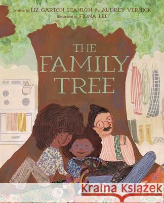 The Family Tree Liz Garton Scanlon Audrey Vernick Fiona Lee 9781665948371 Beach Lane Books
