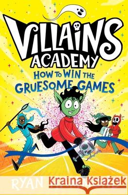 How to Win the Gruesome Games Ryan Hammond Ryan Hammond 9781665950091 Simon & Schuster Books for Young Readers