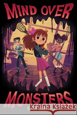 Mind Over Monsters Betsy Uhrig 9781665950534 Margaret K. McElderry Books